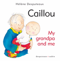 Caillou: My Grandpa and me